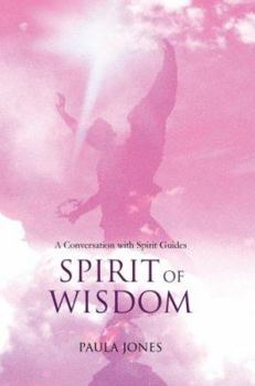 Paperback Spirit of Wisdom: A conversation with Spirit Guides Book