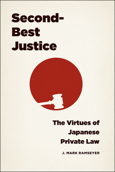 Hardcover Second-Best Justice: The Virtues of Japanese Private Law Book