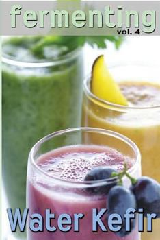 Paperback Fermenting vol. 4: Water Kefir Book