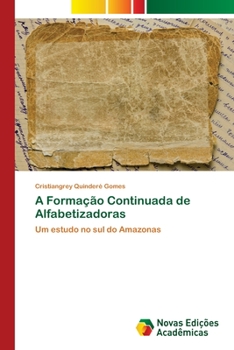 Paperback A Formação Continuada de Alfabetizadoras [Portuguese] Book