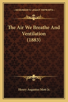 Paperback The Air We Breathe And Ventilation (1883) Book