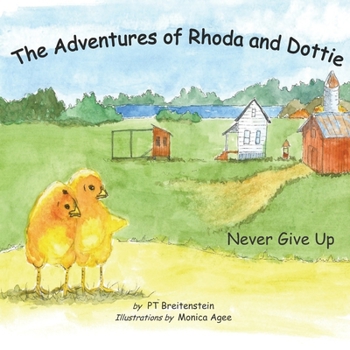Paperback The Adventures of Rhoda and Dottie: Never Give Up Book