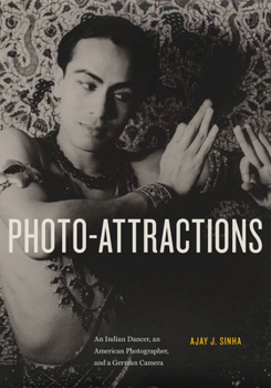 Hardcover Photo-Attractions: An Indian Dancer, an American Photographer, and a German Camera Book