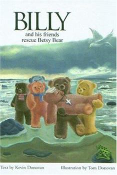 Hardcover Billy and His Friends Rescue Betsy Bear Book