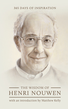 The Wisdom of Henri Nouwen: 365 Days of Inspiration