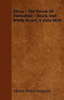 Paperback Elissa - The Doom of Zimbabwe - Black and White Heart, a Zulu Idyll Book