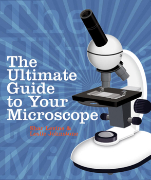 Paperback The Ultimate Guide to Your Microscope Book