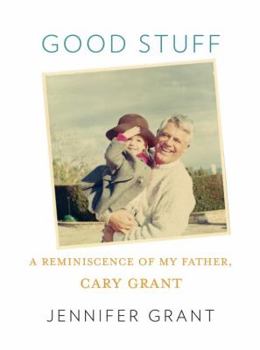 Hardcover Good Stuff: A Reminiscence of My Father, Cary Grant Book