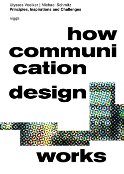 Hardcover How Communication Design Works: Principles, Inspirations & Challenges Book