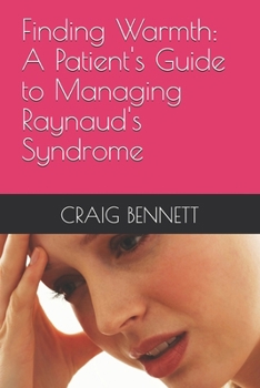 Paperback Finding Warmth: A Patient's Guide to Managing Raynaud's Syndrome Book