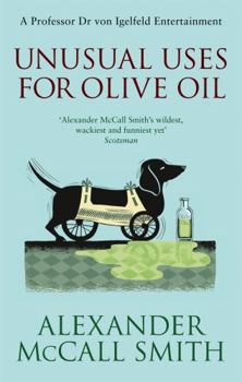 Unusual Uses for Olive Oil : A Professor Dr. von Igelfeld Entertainment - Book #4 of the Portuguese Irregular Verbs