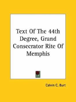 Paperback Text Of The 44th Degree, Grand Consecrator Rite Of Memphis Book