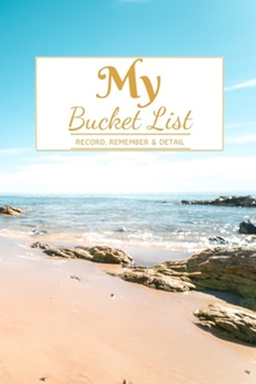 My Bucket List: A Creative and Inspirational Journal for Ideas and Adventures | 6'' x 9 '' 90 Pages