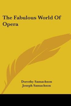 Paperback The Fabulous World of Opera Book