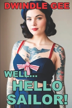 Paperback Well ... Hello Sailor!: A Crossdressing Story Book