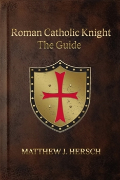 Roman Catholic Knight: The Guide