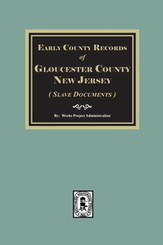 Paperback Early County Records of Gloucester County, New Jersey (Slave Documents) Book