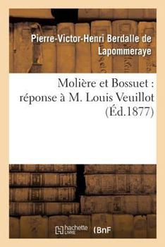 Paperback Molière Et Bossuet: Réponse À M. Louis Veuillot [French] Book