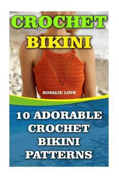 Paperback Crochet Bikini: 10 Adorable Crochet Bikini Patterns Book