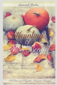 Paperback The Haunting of Miss Bennet: A Pride and Prejudice Sensual Intimate Collection Book