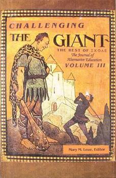 Paperback Challenging the Giant, Vol. III: The Best of Skole, the Journal of Alternative Education Book