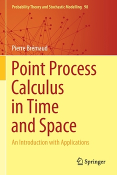 Paperback Point Process Calculus in Time and Space: An Introduction with Applications Book