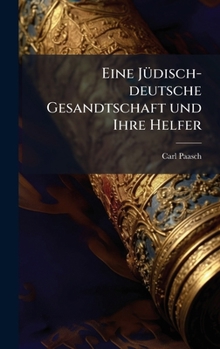 Hardcover Eine JÃ1/4disch-deutsche Gesandtschaft und Ihre Helfer [German] Book