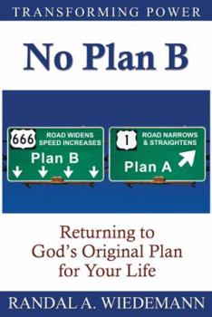 Hardcover No Plan B: Returning to God's Original Plan for Your Life Book