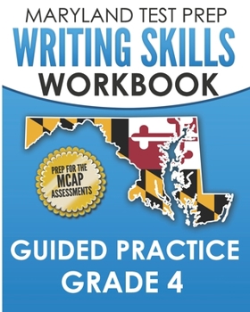 Paperback MARYLAND TEST PREP Writing Skills Workbook Guided Practice Grade 4: Preparation for the MCAP English Language Arts Assessments Book