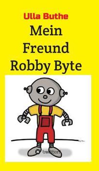 Hardcover Mein Freund Robby Byte [German] Book