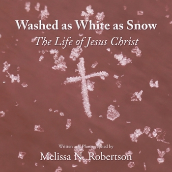 Paperback Washed as White as Snow: The Life of Jesus Christ Book