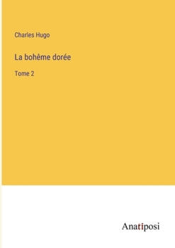 Paperback La bohême dorée: Tome 2 [French] Book