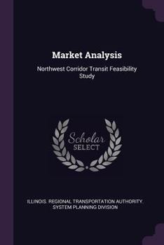 Paperback Market Analysis: Northwest Corridor Transit Feasibility Study Book