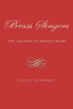 Paperback Brass Singers: The Teaching of Arnold Jacobs Book
