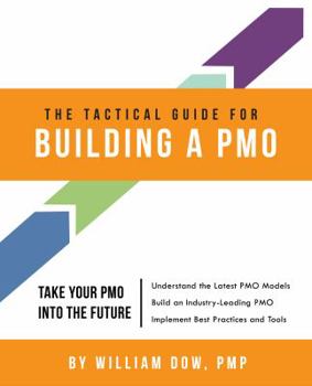 Paperback The Tactical Guide for Building a PMO Book