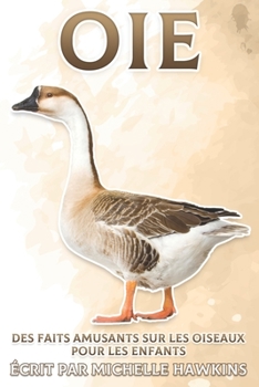 Paperback Oie: Des faits amusants sur les oiseaux pour les enfants #24 [French] Book