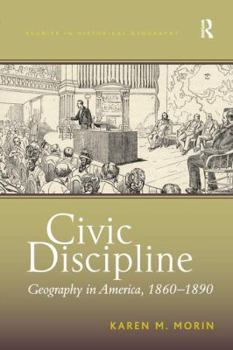 Paperback Civic Discipline: Geography in America, 1860-1890 Book