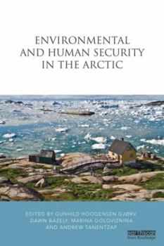 Hardcover Environmental and Human Security in the Arctic Book