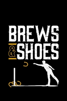 Paperback Brews And Shoes: horseshoes pitching team throwing - 110 Pages Notebook/Journal Book