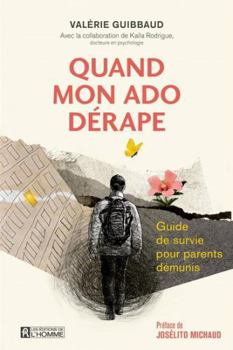 Paperback QUAND MON ADO DERAPE. GUIDE DE SURVIE POUR PARENTS DEMUNIS [French] Book