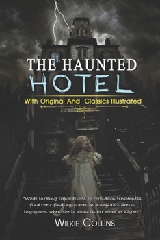 The Haunted Hotel: ( illustrated ) Original Classic Novel, Unabridged Classic Edition