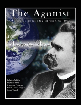 Paperback Nietzsche Now: Volume VI, Issues I & II, Spring & Fall 2013 Book