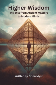 Paperback Higher Wisdom: Insights from Ancient Masters to Modern Minds Book