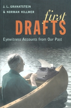 Hardcover First Drafts: Eyewitness Accounts from Canada's Past Book