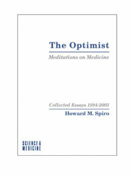 Hardcover The Optimist: Meditations on Medicine, Collected Essays, 1994-2003 Book
