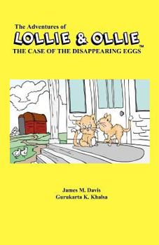 Paperback The Adventures of Lollie & Ollie: The Case of the Disappearing Eggs Book