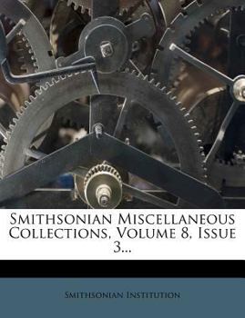 Paperback Smithsonian Miscellaneous Collections, Volume 8, Issue 3... Book