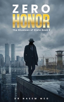 Zero Honor: A Pentagon-CIA Conspiracy Thriller (The Shadows of State)