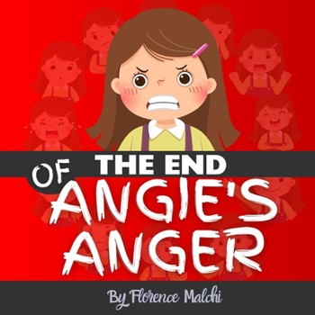 The End of Angie's Anger: A Story about Anger Management for Kids