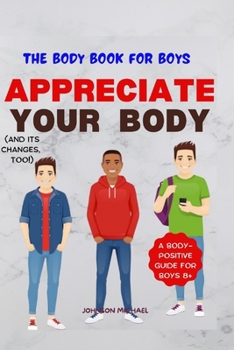 Paperback Appreciate Your Body: The Body Book for Boys Book